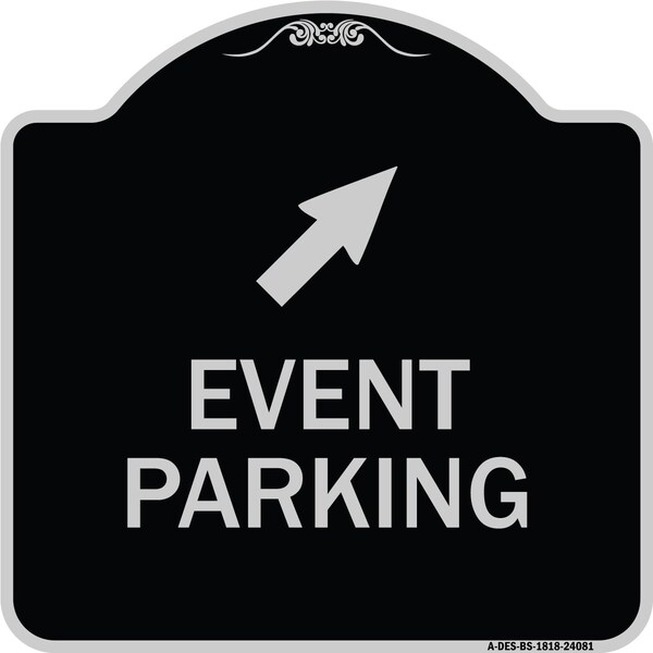 Event Parking Up Right ArrowHeavy-Gauge Aluminum Architectural Sign, 18" x 18", BS-1818-24081